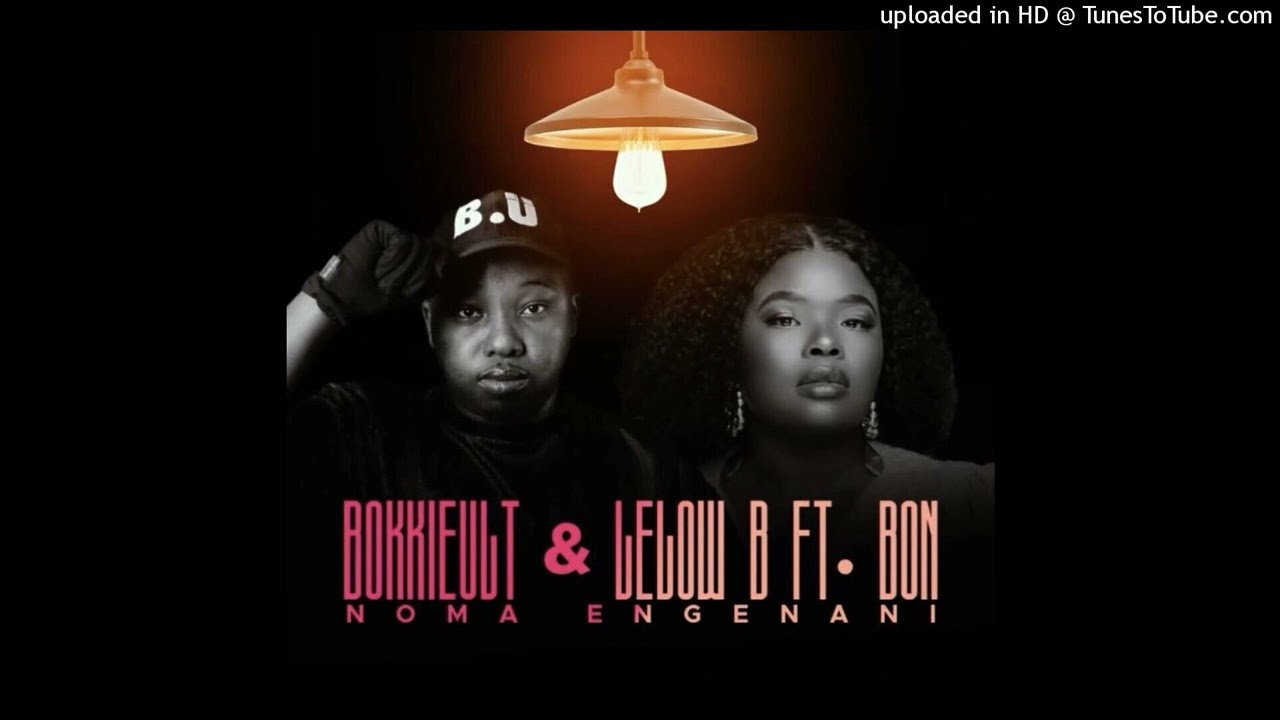 Bokkieult, Lelow B Feat. BON – Noma Engenani