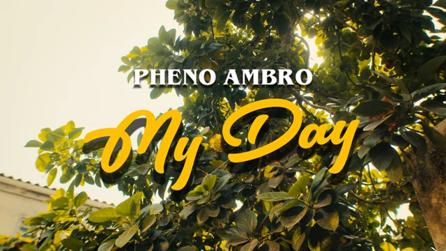 Pheno Ambro – My Day (Happy Birthday)