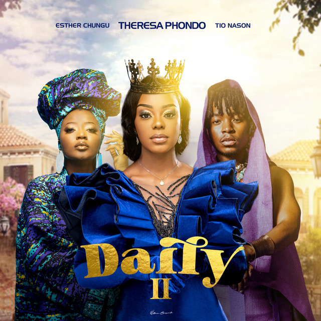 Theresa Phondo x Esther Chungu x Tio Nason – Daily II