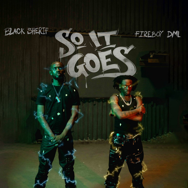 Black Sherif x Fireboy DML – So it Goes
