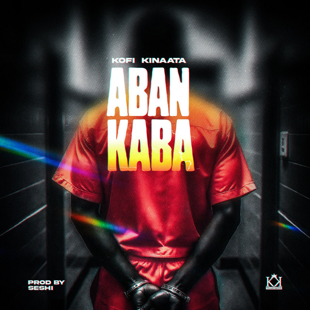 Kofi Kinaata – Aban Kaba