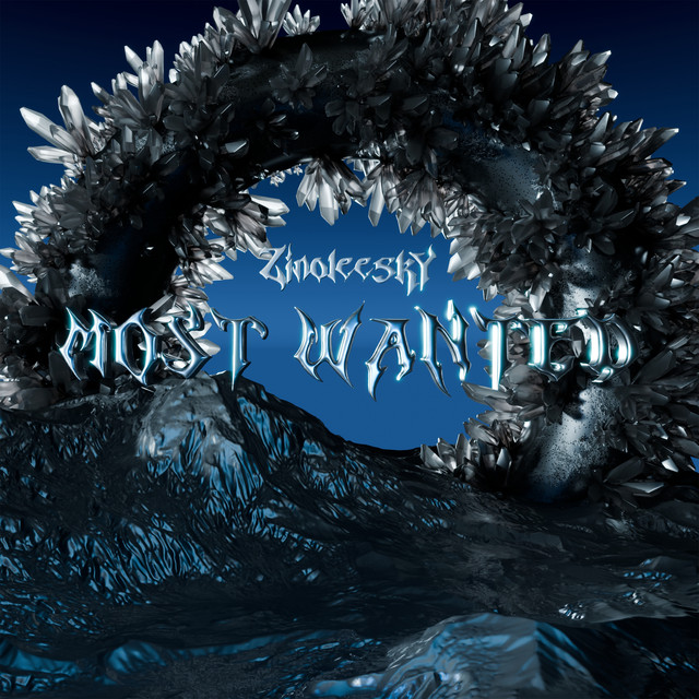 Zinoleesky – Most Wanted
