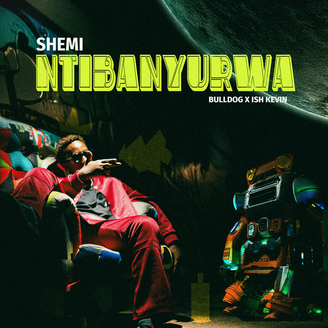 Shemi x Bulldogg x Ish Kevin – Ntibanyurwa