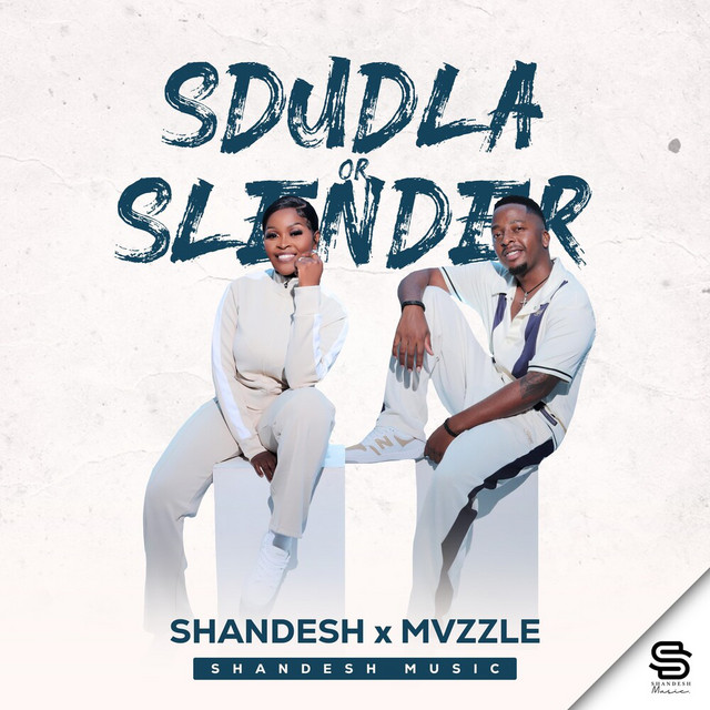 Shandesh x Mvzzle – Sdudla or Slender