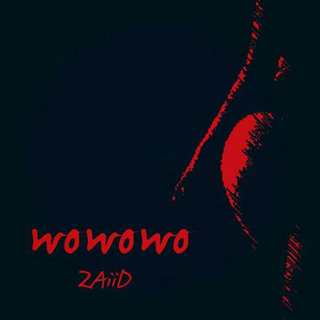 Zaiid – Wowowo