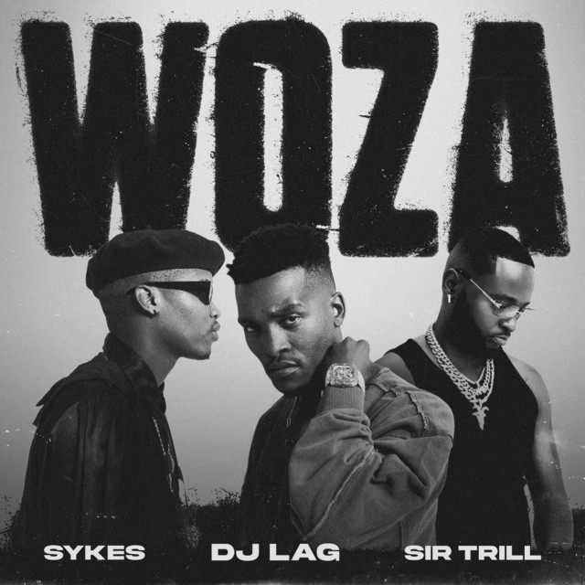 DJ Lag x Sykes x Sir Trill – Woza