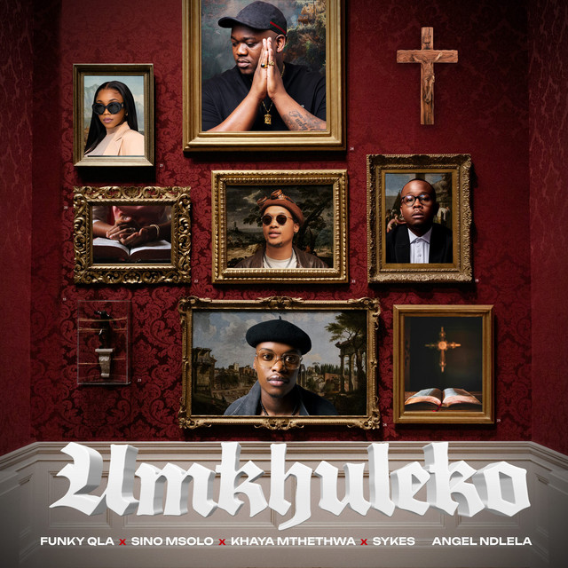 Funky Qla x Sino Msolo x Sykes x Khaya Mthethwa – Umkhuleko