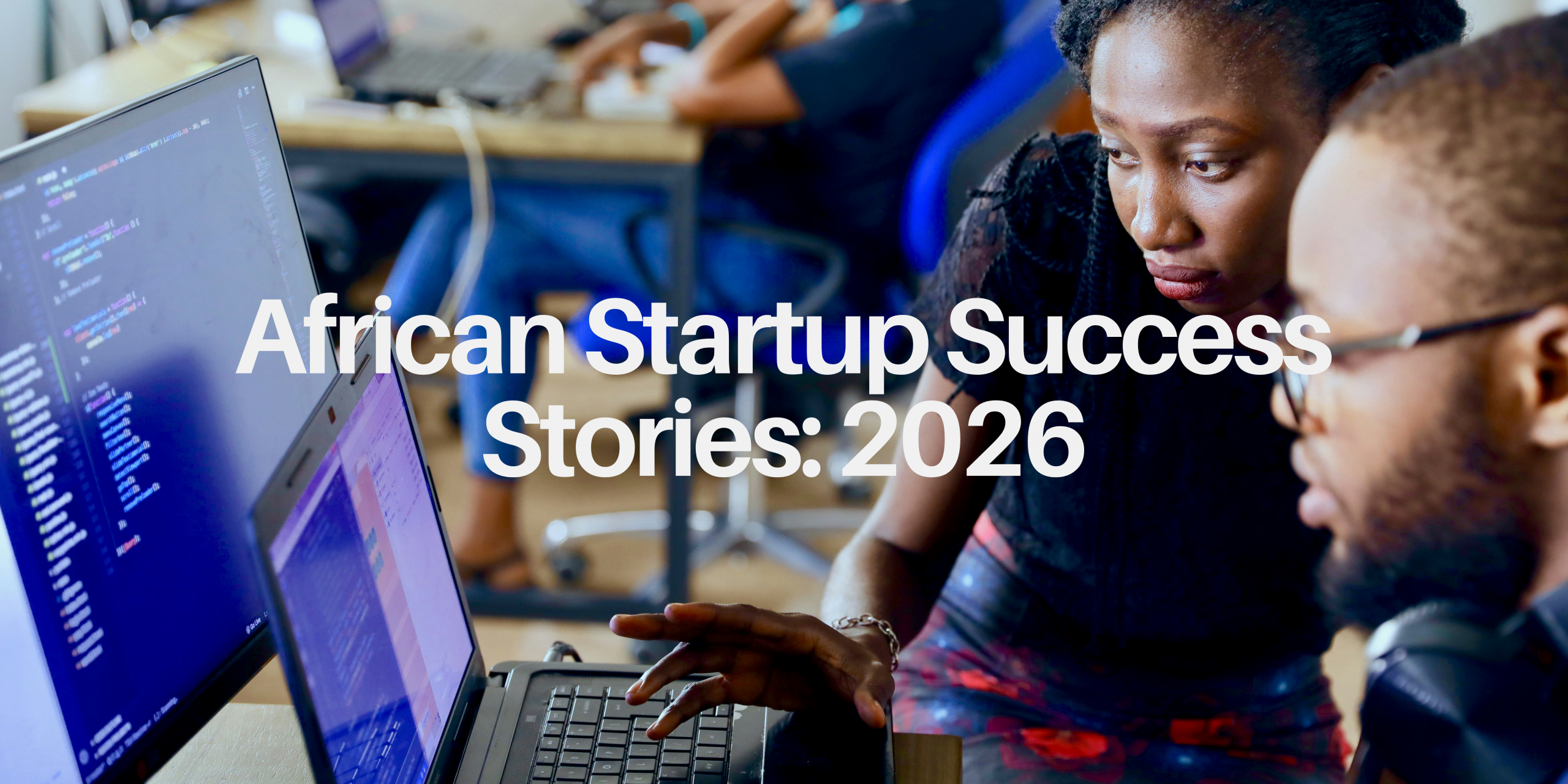 African Startup Success Stories: 2026